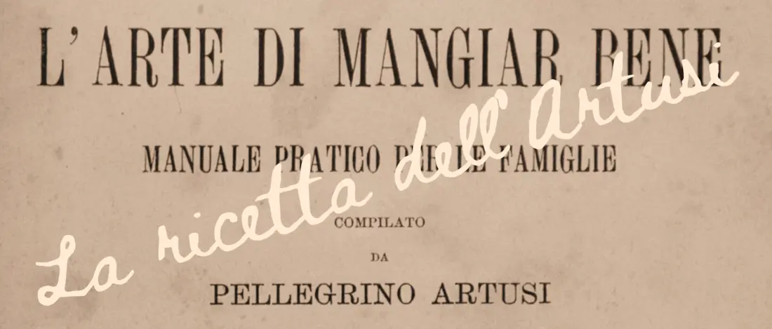 L'arte di mangiar bene di Pellegrino Artusi L'arte di mangiar bene di Pellegrino Artusi