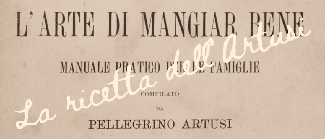 L'arte di mangiar bene di Pellegrino Artusi L'arte di mangiar bene di Pellegrino Artusi